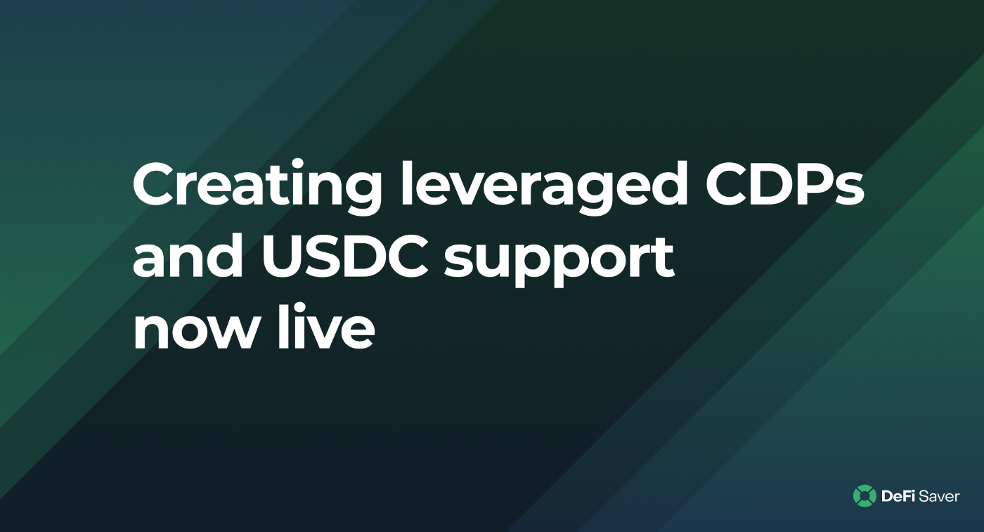 Creating leveraged CDPs and USDC support now live in DeFi Saver
